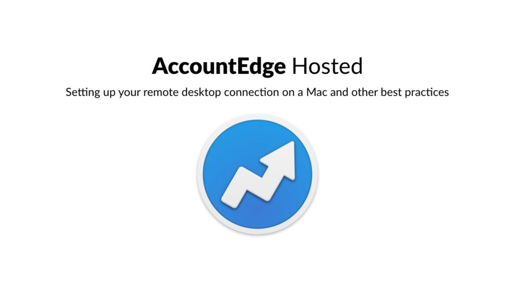 Setting Up Microsoft Remote Desktop for Mac for AccountEdge Hosted